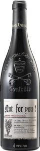 Domaine Pierre Usseglio, Chateauneuf-du-Pape, Not For You